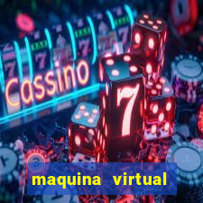 maquina virtual para jogar